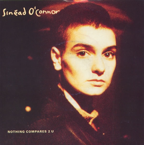 Sinéad O'Connor – Nothing Compares 2 U