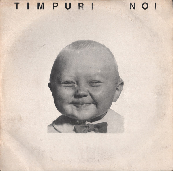 Timpuri Noi ‎– Timpuri Noi