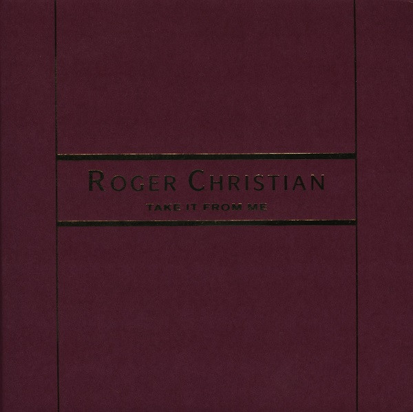 Roger Christian ‎– Take It From Me (CD)