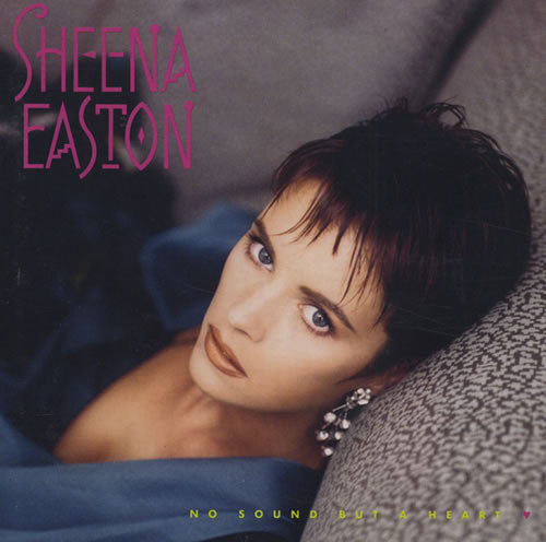 Sheena Easton ‎– No Sound But A Heart
