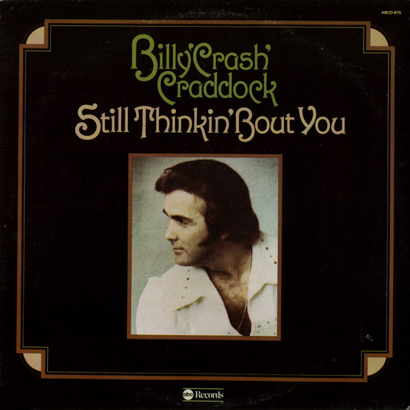 Billy 'Crash' Craddock – Still Thinkin' About You