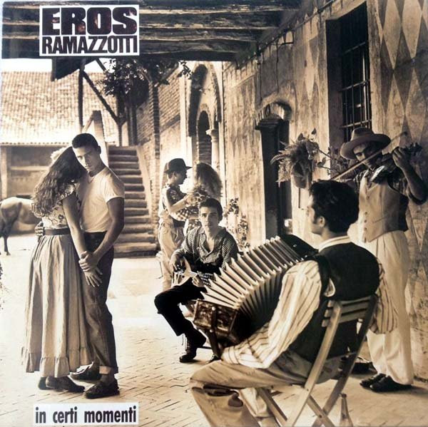 Eros Ramazzotti – In Certi Momenti