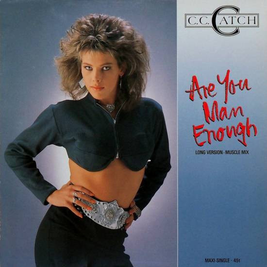 C.C. Catch – Are You Man Enough (Long Version - Muscle Mix)