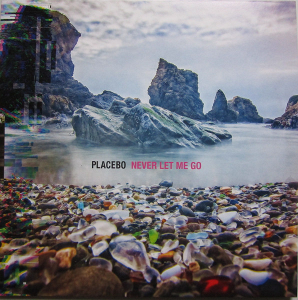 Placebo – Never Let Me Go (NEU-VERSCHWEISST)