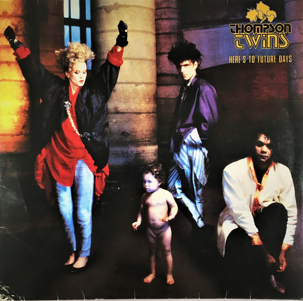 Thompson Twins ‎– Here's To Future Days