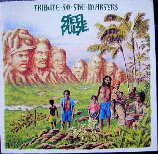 Steel Pulse – Tribute To The Martyrs