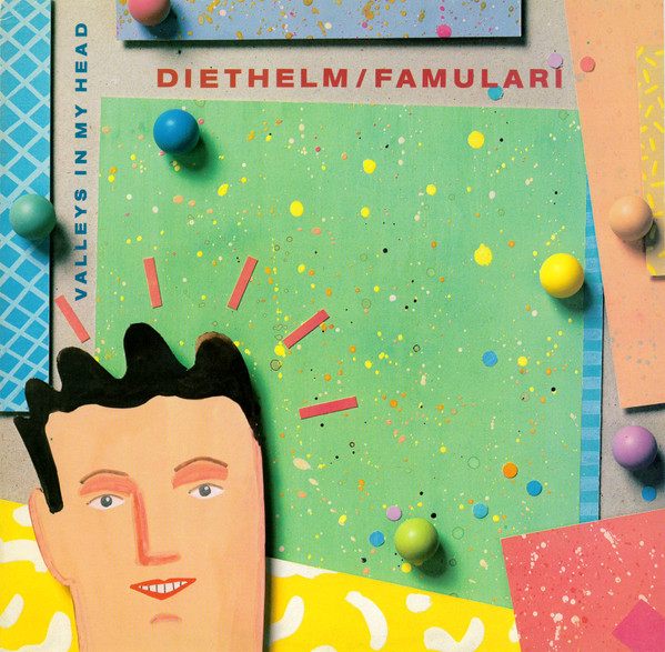 Diethelm / Famulari – Valleys In My Head