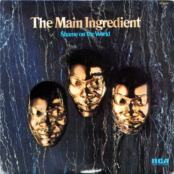 The Main Ingredient – Shame On The World