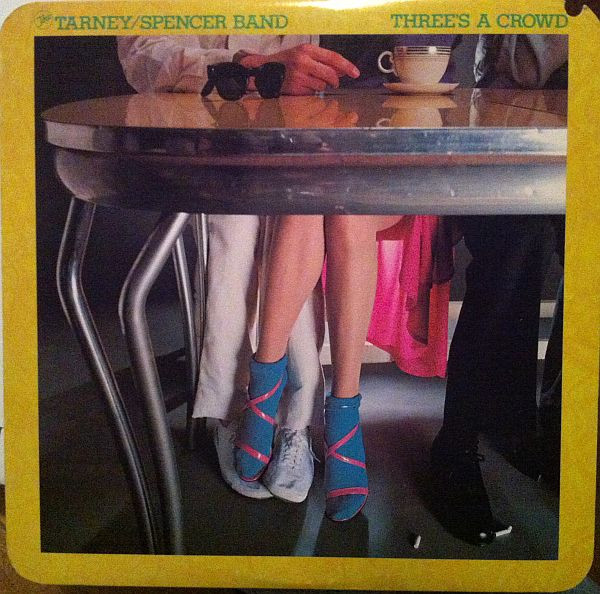 The Tarney/Spencer Band – Three's A Crowd