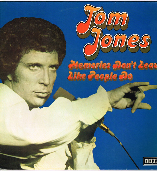 Tom Jones – Memories Don't Leave Like People Do