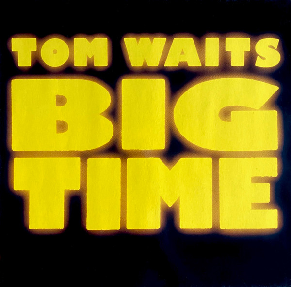 Tom Waits – Big Time  