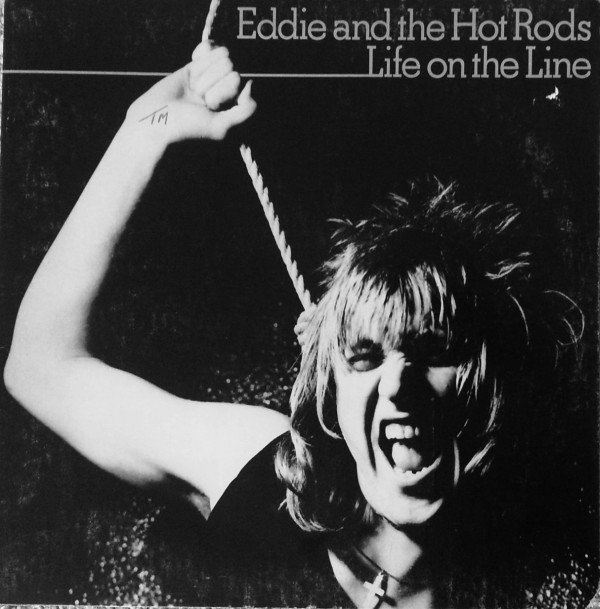Eddie And The Hot Rods ‎– Life On The Line