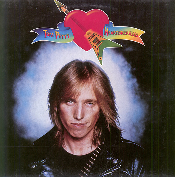 Tom Petty And The Heartbreakers – Tom Petty And The Heartbreakers 