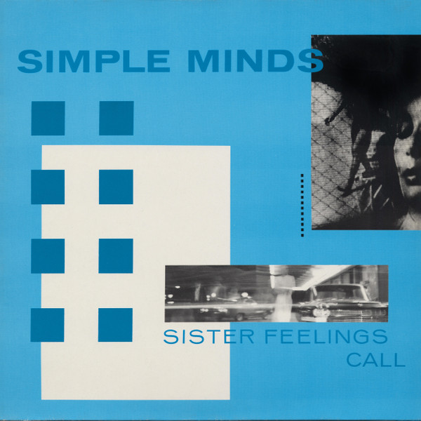 Simple Minds – Sister Feelings Call