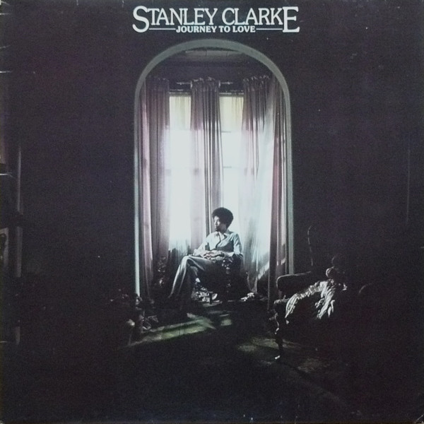 Stanley Clarke – Journey To Love