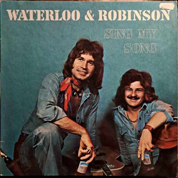 Waterloo & Robinson – Sing My Song