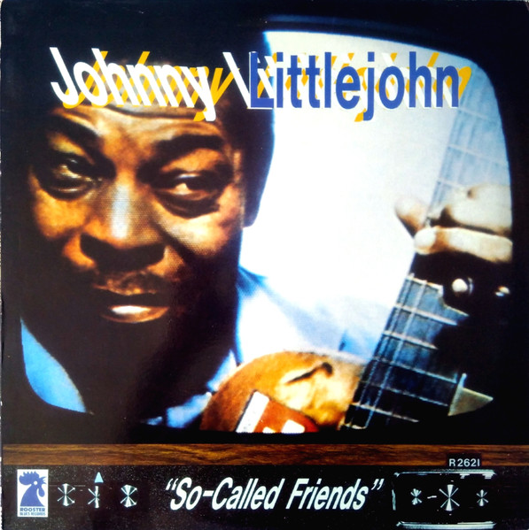 Johnny Littlejohn – So-Called Friends