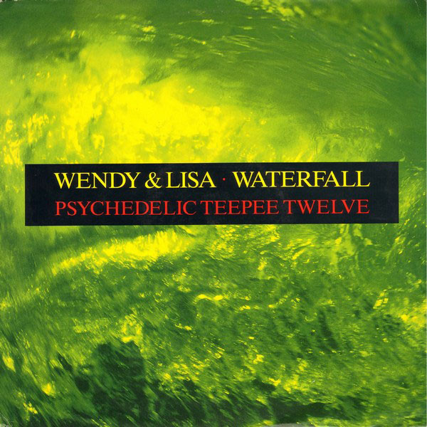 Wendy & Lisa ‎– Waterfall (Psychedelic Teepee Twelve)
