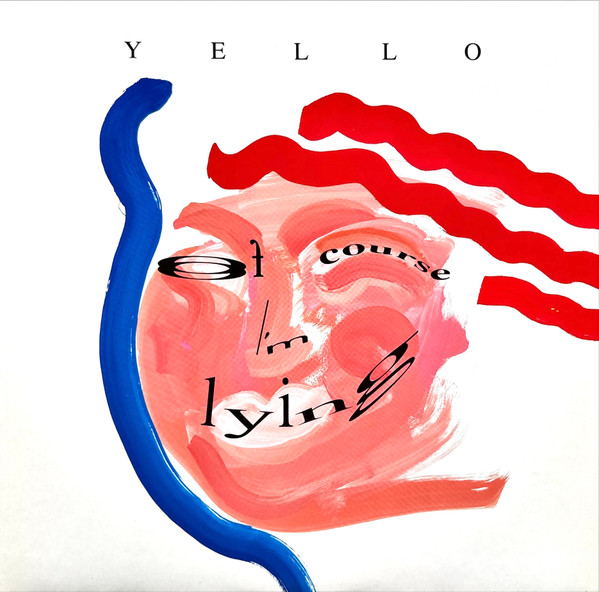 Yello – Of Course I'm Lying