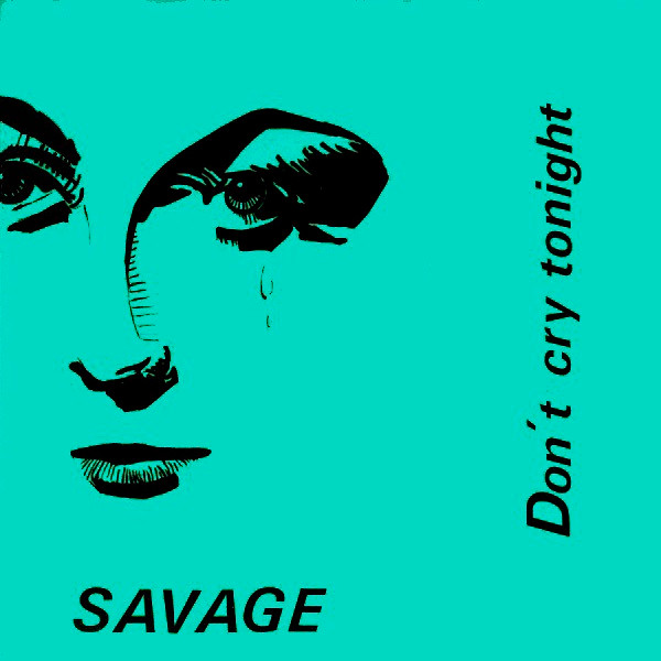 Savage – Don't Cry Tonight