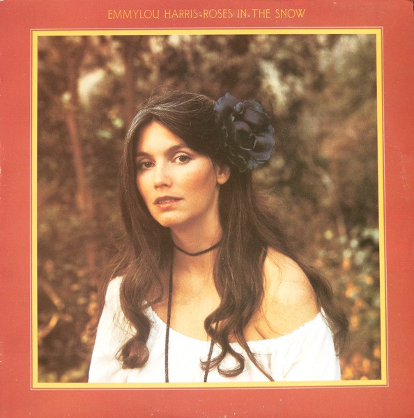 Emmylou Harris – Roses In The Snow