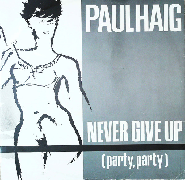 Paul Haig – Never Give Up (Party, Party)