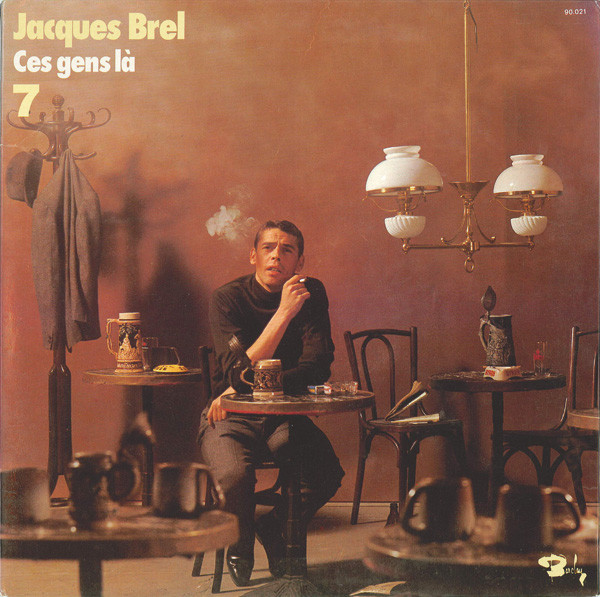 Jacques Brel – 7 - Ces Gens Là