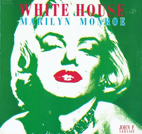 White House – Marilyn Monroe (John F. Version)