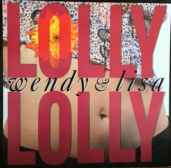 Wendy & Lisa – Lolly Lolly