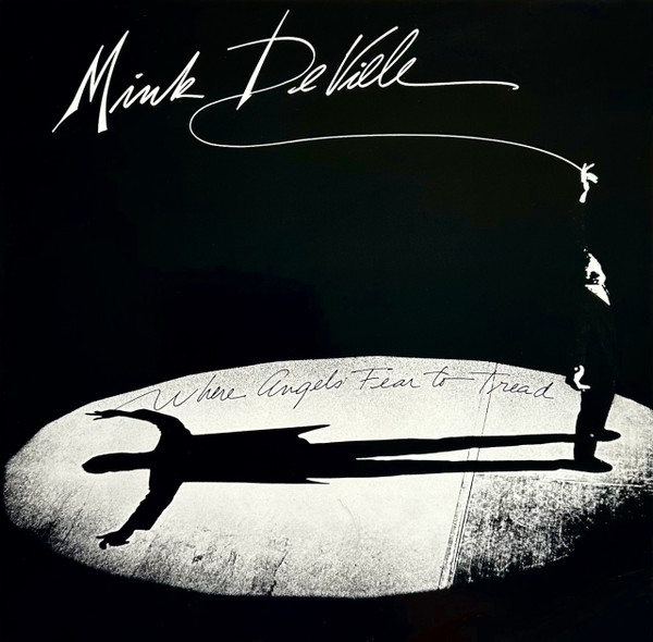 Mink DeVille – Where Angels Fear To Tread