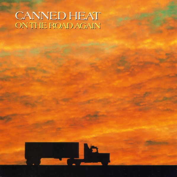 Canned Heat ‎– On The Road Again