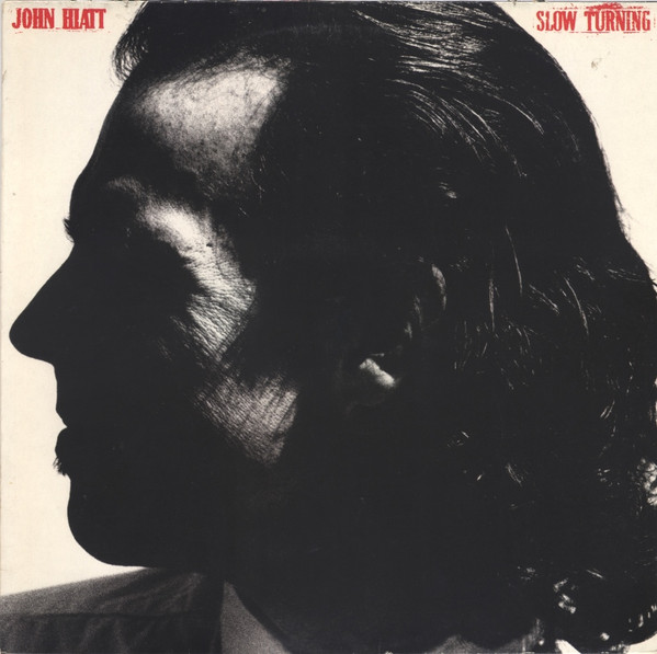 John Hiatt ‎– Slow Turning