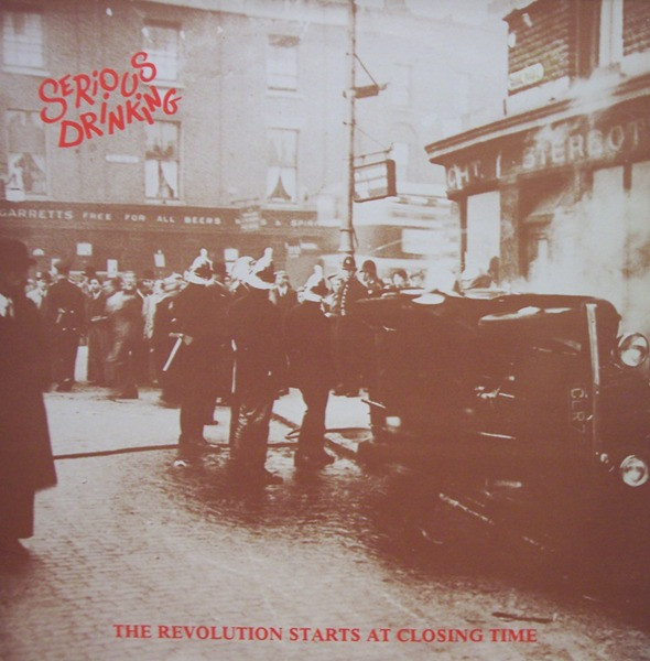 Serious Drinking ‎– The Revolution Starts At Closing Time