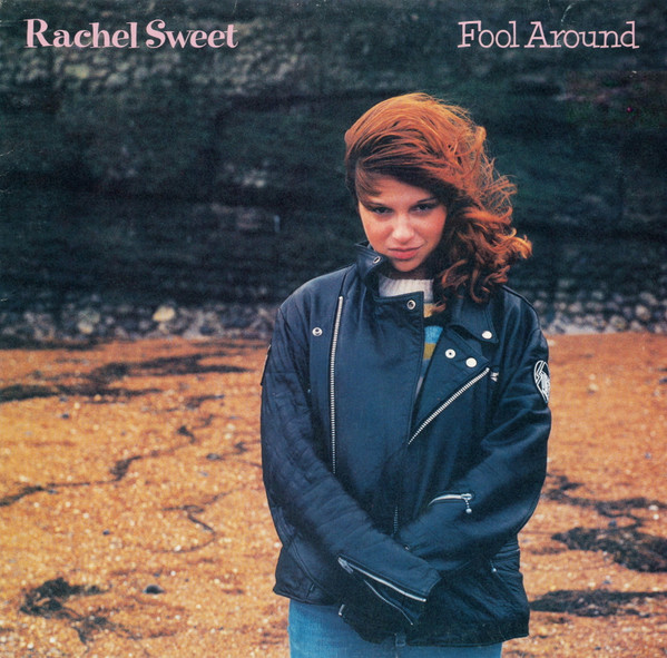 Rachel Sweet ‎– Fool Around