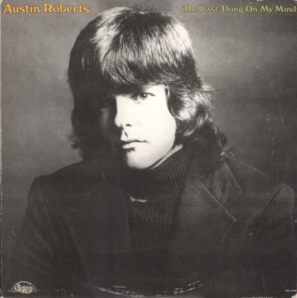 Austin Roberts ‎– The Last Thing On My Mind