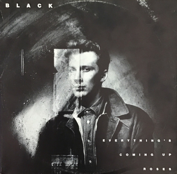 Black – Everything's Coming Up Roses