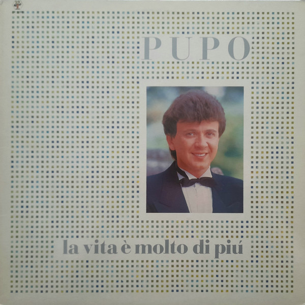 Pupo – La Vita È Molto Di Più