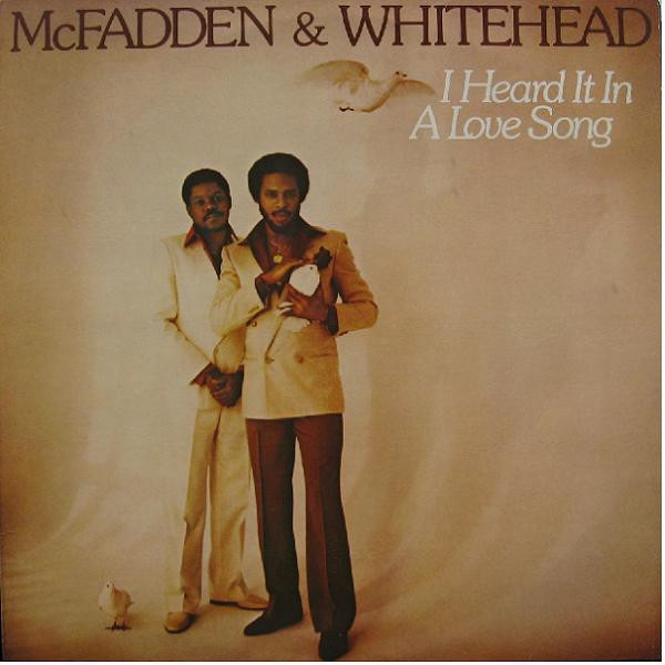 McFadden & Whitehead – I Heard It In A Love Song