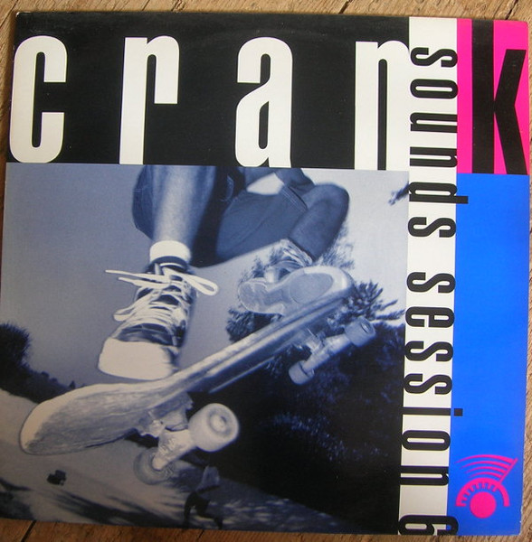 Crank – Sounds Session 6