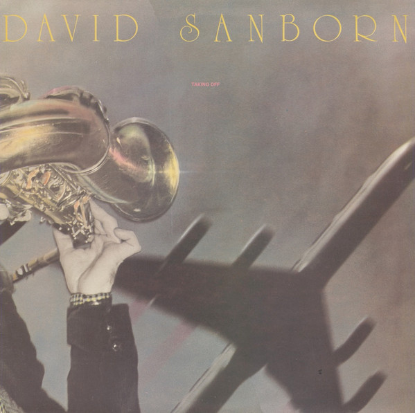 David Sanborn – Taking Off
