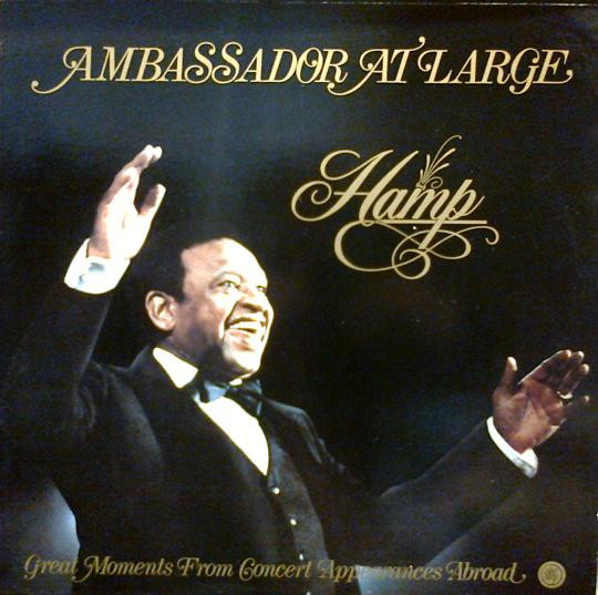 Lionel Hampton – Ambassador At Large (Great Moments From Concert Appearances Abroad)