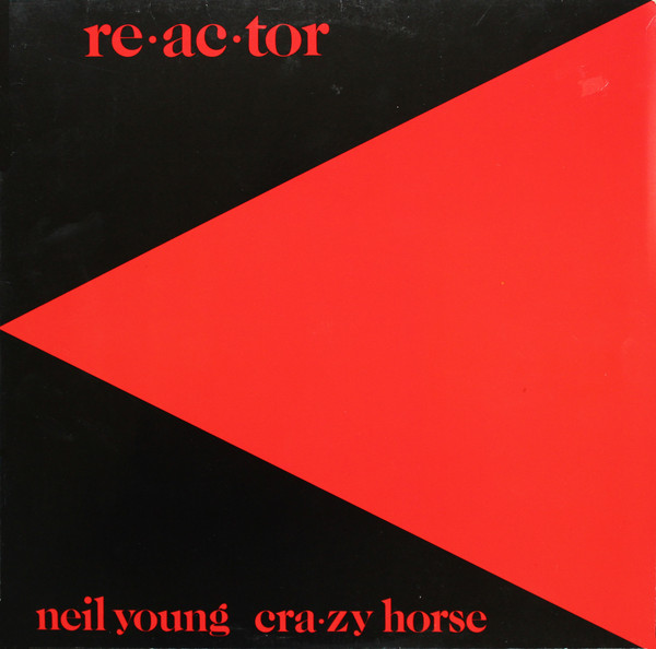 Neil Young & Crazy Horse – Reactor