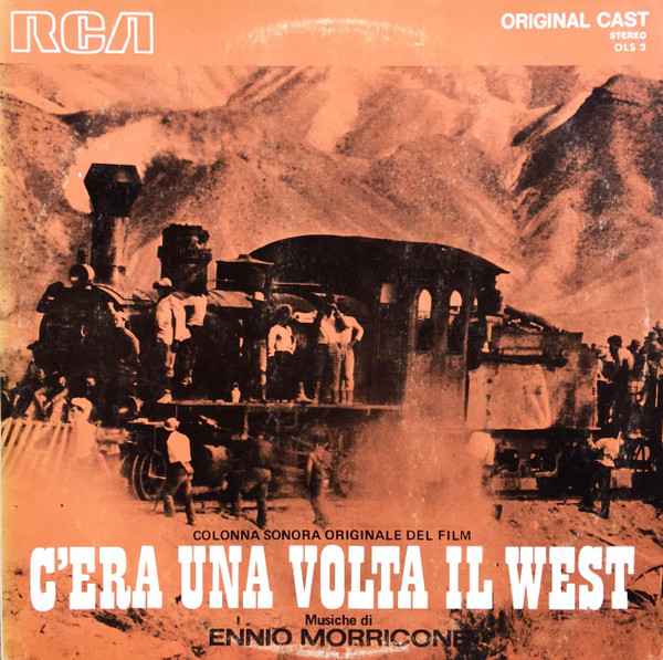 Ennio Morricone ‎– C'Era Una Volta Il West (Colonna Sonora Originale Del Film)