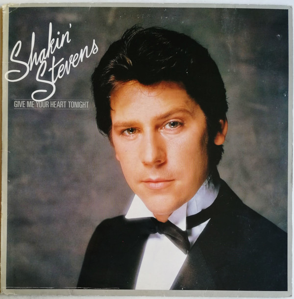 Shakin' Stevens ‎– Give Me Your Heart Tonight