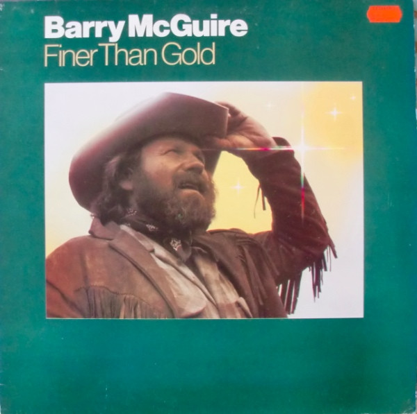 Barry McGuire ‎– Finer Than Gold